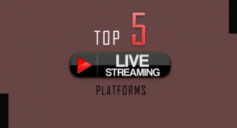 Top 5 Live Streaming Platforms One Must Know